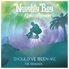 Should've Been Me (feat. Kyla & Popcaan) [KC Lights Remix] Song Lyrics