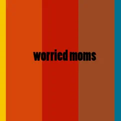 Drug's - Single by Worried Moms album reviews, ratings, credits