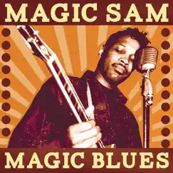 Magic Blues by Magic Sam album reviews, ratings, credits