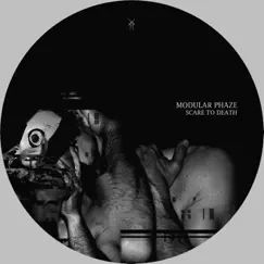 Scared To Death - EP by Modular Phaze album reviews, ratings, credits