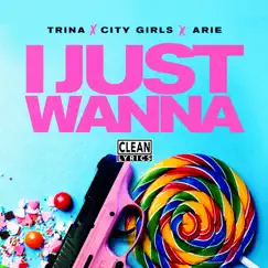 I Just Wanna (feat. City Girls & Aire) - Single by Trina album reviews, ratings, credits