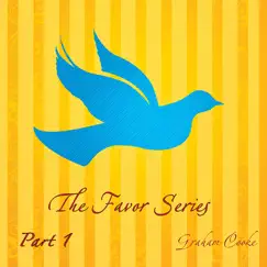 The Favor Series, Pt. 1 by Graham Cooke album reviews, ratings, credits
