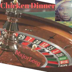 Chicken Dinner - Single by MajorLeeg album reviews, ratings, credits