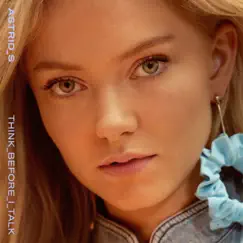 Think Before I Talk - Single by Astrid S album reviews, ratings, credits