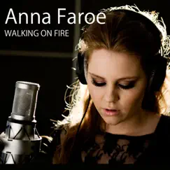 Walking On Fire - Single by Anna Faroe album reviews, ratings, credits