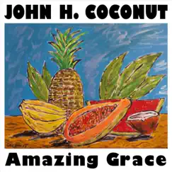 Amazing Grace - Single by John Humphrey Coconut album reviews, ratings, credits
