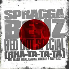 Red Dot Special (Rha-Ta-Ta-Ta) [feat. Kardinal Offishall, Shabba Ranks & Swizz Beatz] - Single by Spragga Benz album reviews, ratings, credits