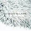 We Praise the Lamb - EP album lyrics, reviews, download