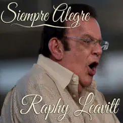 Siempre Alegre - Single by Raphy Leavitt album reviews, ratings, credits