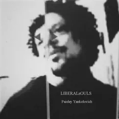 Liberal Souls by Paisley Yankolovich album reviews, ratings, credits
