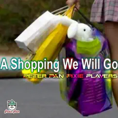 A Shopping We Will Go - EP by Peter Pan Pixie Players album reviews, ratings, credits