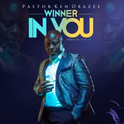 Winner in You - Single by Pastor Kennedy Obazee album reviews, ratings, credits