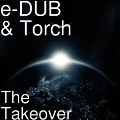 The Takeover - Single by E-DUB & Torch album reviews, ratings, credits