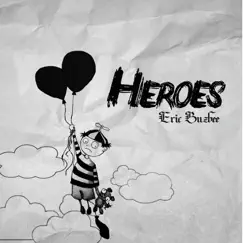 Heroes by Eric Buzbee album reviews, ratings, credits