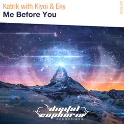 Me Before You (with Kiyoi & Eky) - Single by Katrik & Kiyoi & Eky album reviews, ratings, credits