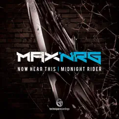 Now Hear This / Midnight Rider - Single by MaxNRG album reviews, ratings, credits
