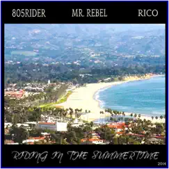 Riding in the Summertime - Single by 805 Rider, Mr. Rebel & Rico album reviews, ratings, credits