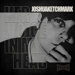 Her Voice in My Head - Single by Joshua Ketchmark album reviews, ratings, credits