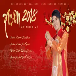 Chủ Đề Hẹn Một Mùa Xuân - Nhạc Xuân Mới Nhất 2018 - EP by Ân Thiên Vỹ album reviews, ratings, credits