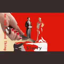 We Had a Good Thing - Single by Slurry album reviews, ratings, credits