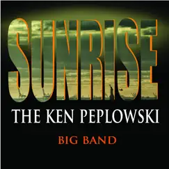 Sunrise: The Ken Peplowski Big Band by Ken Peplowski album reviews, ratings, credits