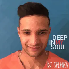 Deep in My Soul (feat. Lester & Monalisa) - Single by DJ Spunky album reviews, ratings, credits