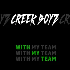 With My Team - Single by Creek Boyz album reviews, ratings, credits