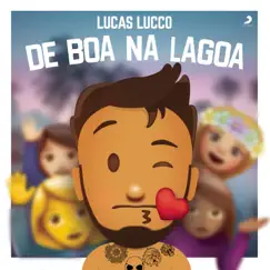 Lucas Lucco De Boa Na Lagoa (Ao Vivo) - EP by Lucas Lucco album reviews, ratings, credits