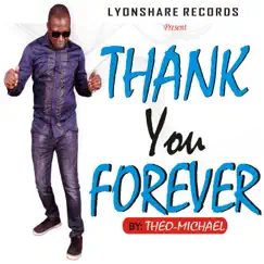 Thank You Forever - Single by Theo Michael album reviews, ratings, credits