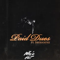 Paid Dues (feat. Distrackted) - Single by Who's Hu? album reviews, ratings, credits