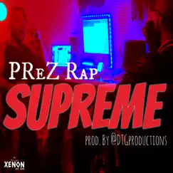 Supreme - Single by Prez Rap album reviews, ratings, credits