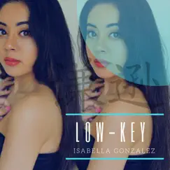 Low-Key - Single by Isabella González album reviews, ratings, credits