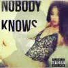 Nobody Knows (feat. Aria) - Single album lyrics, reviews, download