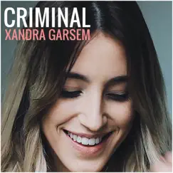 Criminal - Single by Xandra Garsem album reviews, ratings, credits