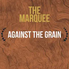 Against the Grain - Single by The Marquee album reviews, ratings, credits