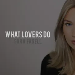 What Lovers Do - Single by Sara Farell album reviews, ratings, credits