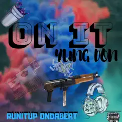 On It - Single by Yung Don album reviews, ratings, credits