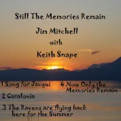 Still the Memories Remain (feat. Keith Snape) - EP by Jim Mitchell album reviews, ratings, credits