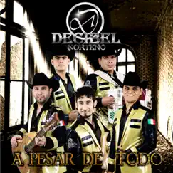 A Pesar de Todo - Single by Decibel Norteño album reviews, ratings, credits