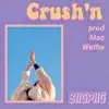 Crush'n (feat. Mac Wetha) - Single album lyrics, reviews, download