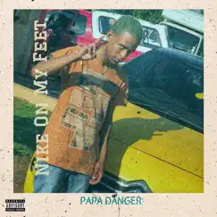 Nike on My Feet - Single by Papa Danger album reviews, ratings, credits