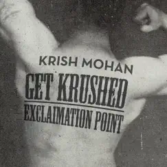 Get Krushed Exclamation Point by Krish Mohan album reviews, ratings, credits