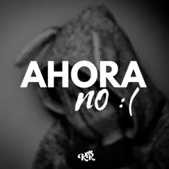 Ahora No (feat. Zato DJ) - Single by Kevo DJ album reviews, ratings, credits