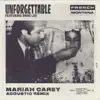 Unforgettable (Mariah Carey Acoustic Remix) [feat. Swae Lee & Mariah Carey] - Single album lyrics, reviews, download