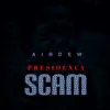 Presidency Scam - Single album lyrics, reviews, download