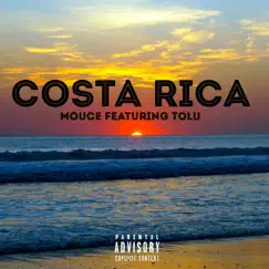 Costa Rica (feat. Tolu) - Single by Mouce album reviews, ratings, credits