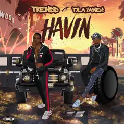 Havin (feat. Tyla Yaweh) - Single by Trendd album reviews, ratings, credits