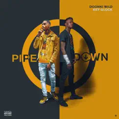 Pipe Down (feat. Key Glock) - Single by Doonki Wild album reviews, ratings, credits