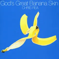 God's Great Banana Skin by Chris Rea album reviews, ratings, credits
