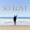 So Lost - EP album lyrics, reviews, download